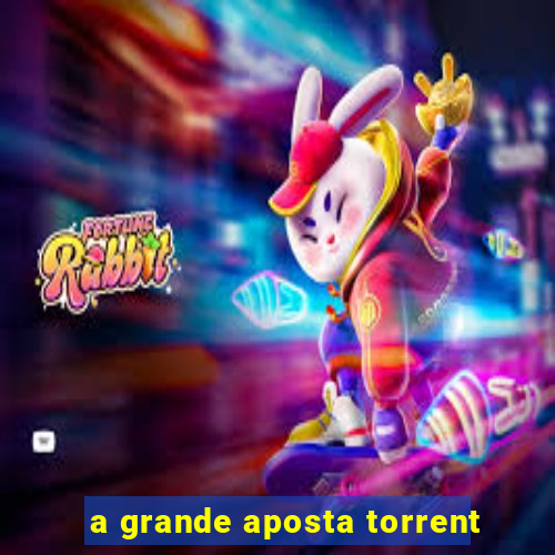 a grande aposta torrent